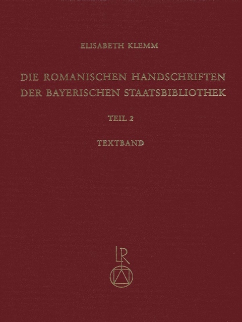 Die romanischen Handschriften der Bayerischen Staatsbibliothek - Elisabeth Klemm