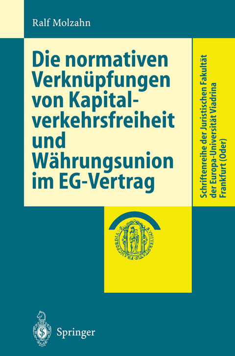 Die normativen Verkn&uuml;pfungen von Kapitalverkehrsfreiheit und W&auml;hrungsunion im EG-Vertrag - Ralf Molzahn