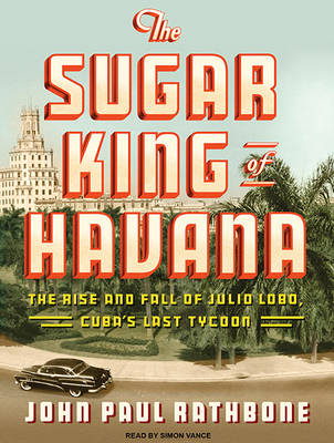 The Sugar King of Havana
