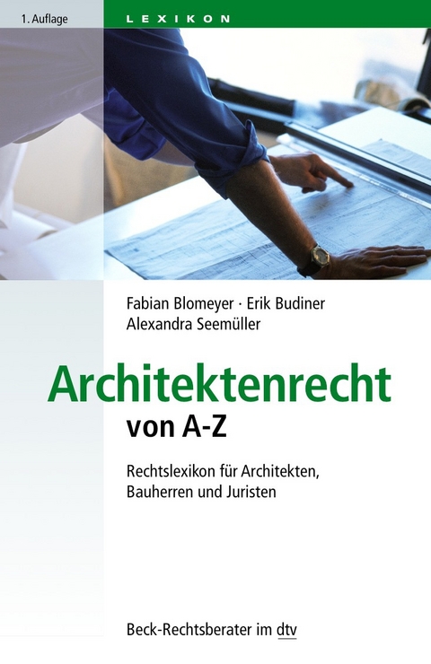 Architektenrecht von A-Z - Fabian Blomeyer, Erik Budiner, Alexandra Seem&uuml;ller
