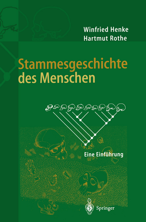 Stammesgeschichte des Menschen - Winfried Henke, Hartmut Rothe