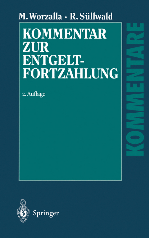 Kommentar zur Entgeltfortzahlung - Michael Worzalla, Ralf S&uuml;llwald