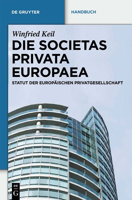 Die Societas Privata Europaea (SPE) - Winfried Keil