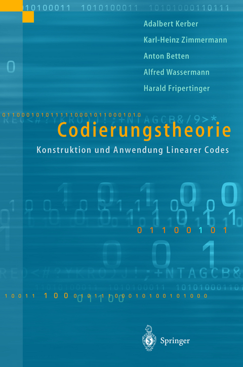 Codierungstheorie - Anton Betten, Harald Fripertinger, Adalbert Kerber, Alfred Wassermann, Karl-Heinz Zimmermann
