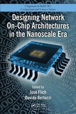 Designing Network On-Chip Architectures in the Nanoscale Era - 
