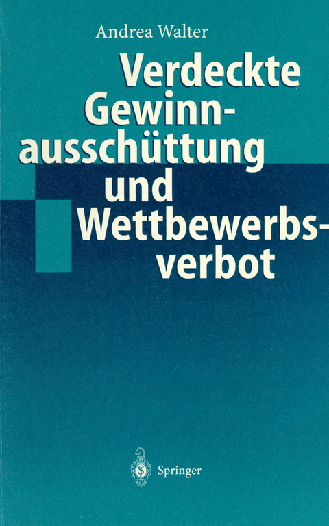Verdeckte Gewinnaussch&uuml;ttung und Wettbewerbsverbot - Andrea Walter