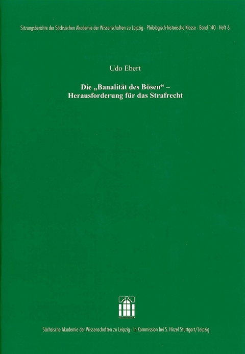 Die "Banalit&auml;t des B&ouml;sen" &ndash; Herausforderung f&uuml;r das Strafrecht - Udo Ebert