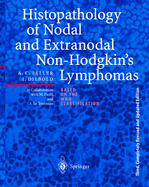 Histopathology of Nodal and Extranodal Non-Hodgkin&rsquo;s Lymphomas - Alfred C. Feller, Jacques Diebold