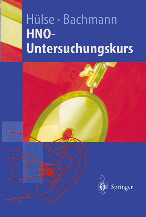 HNO-Untersuchungskurs - Manfred H&uuml;lse, Walter Bachmann