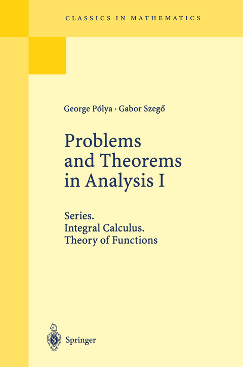 Problems and Theorems in Analysis I - George Polya, Gabor Szeg&ouml;