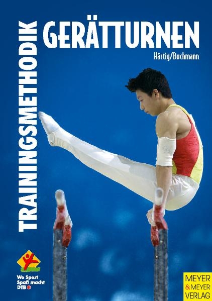 Ger&auml;tturnen - Trainingsmethodik - Roswita H&auml;rtig, G&uuml;nter Buchmann