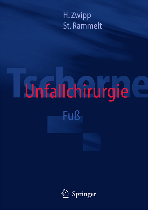 Tscherne Unfallchirurgie - Hans Zwipp, Stefan Rammelt