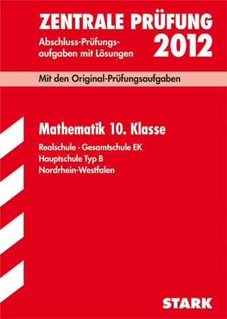 Abschluss-Prüfungsaufgaben Realschule Nordrhein-Westfalen / Mathematik 10. Klasse 2012