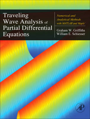 Traveling Wave Analysis of Partial Differential Equations - Graham Griffiths, William E. Schiesser