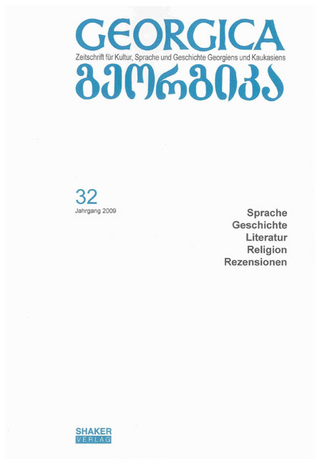 Georgica - Zeitschrift für Kultur, Sprache und Geschichte Georgiens und Kaukasiens / Jahrgang 2009, Heft 32