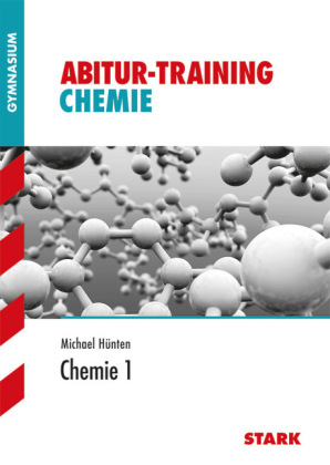 Abitur-Training - Chemie 1 - Michael H&uuml;nten