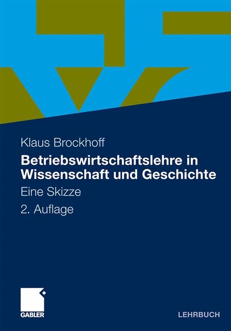 Betriebswirtschaftslehre in Wissenschaft und Geschichte - Klaus Brockhoff