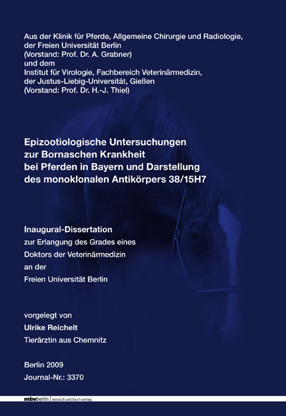 Epizootiologische Untersuchungen zur Bornaschen Krankheit bei Pferden in Bayern und Darstellung des monoklonalen Antik&ouml;rpers 38/15H7 - Ulrike Reichelt
