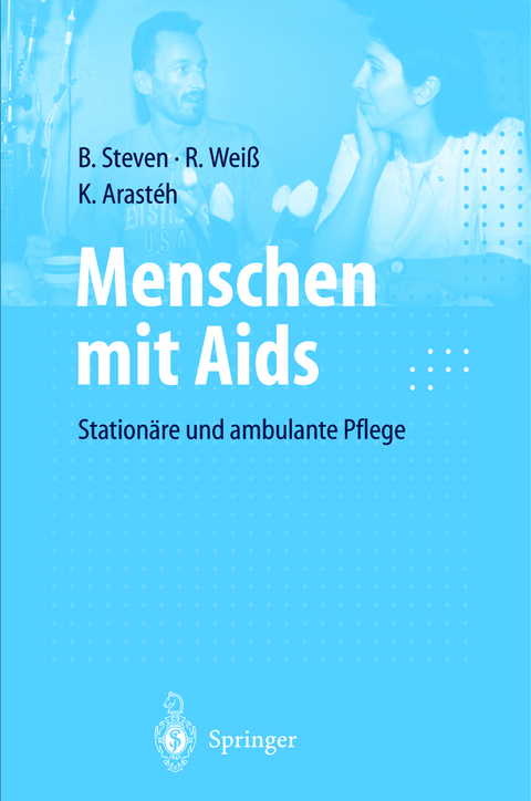 Menschen mit Aids - Beate Steven, Rudolf Wei&szlig;, Keikawus N. Arasteh