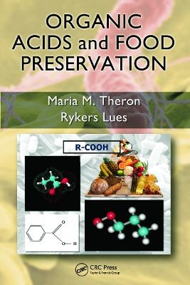 Organic Acids and Food Preservation - Maria M. Theron, J. F. Rykers Lues
