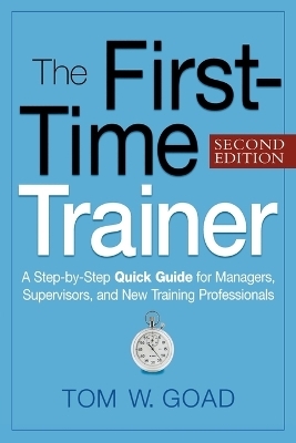 The First-Time Trainer - Tom W. Goad