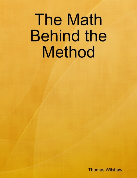 Math Behind the Method -  Thomas Wilshaw
