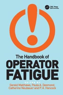 Handbook of Operator Fatigue -  P.A. Hancock,  Gerald Matthews