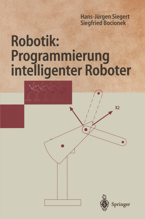 Robotik: Programmierung intelligenter Roboter - Hans-J&uuml;rgen Siegert, Siegfried Bocionek