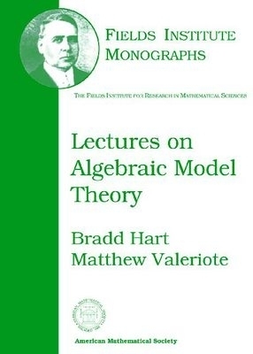 Lectures on Algebraic Model Theory -  American Mathematical Society