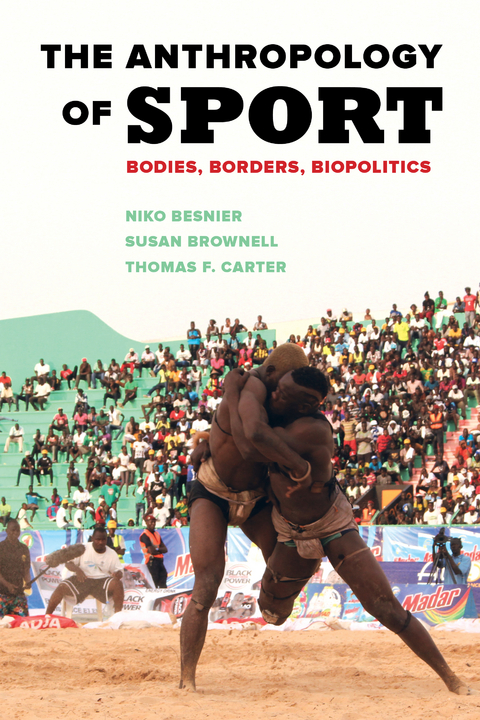 Anthropology of Sport -  Niko Besnier,  Susan Brownell,  Thomas F. Carter