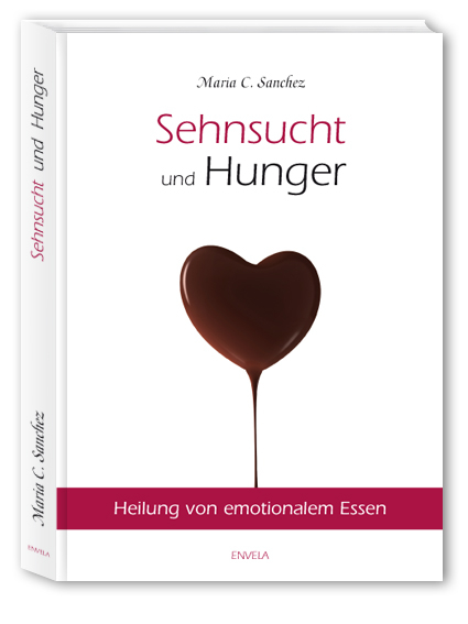 Sehnsucht und Hunger - Maria Sanchez