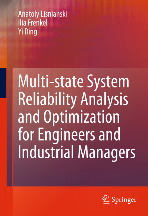 Multi-state System Reliability Analysis and Optimization for Engineers and Industrial Managers - Anatoly Lisnianski, Ilia Frenkel, Yi Ding