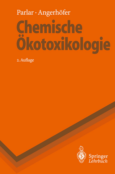 Chemische Ökotoxikologie - Harun Parlar, Daniela Angerhöfer