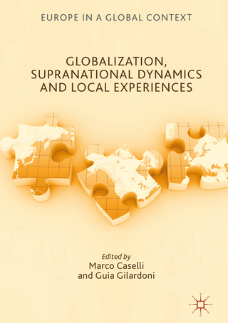 Globalization, Supranational Dynamics and Local Experiences