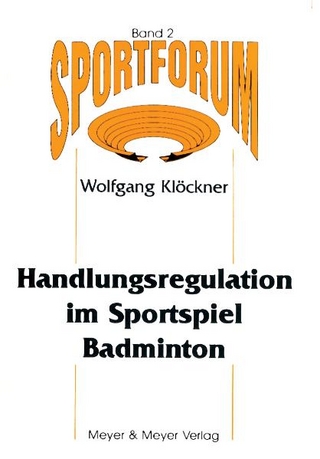 Handlungsregulation im Sportspiel Badminton