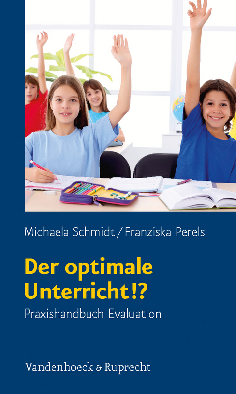 Der optimale Unterricht!? - Michaela Schmidt, Franziska Perels