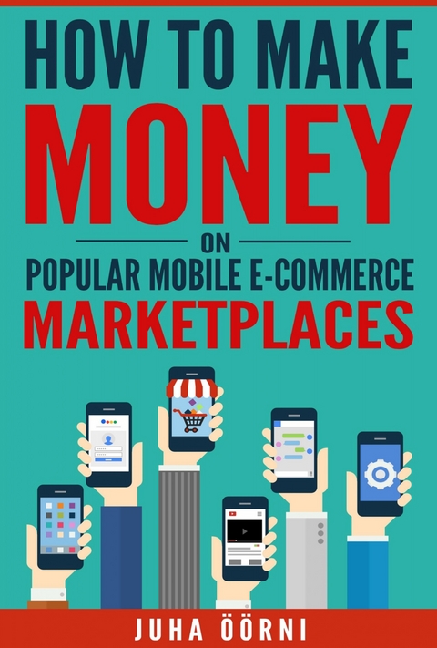 How to Make Money on Popular Mobile E-commerce Marketplaces -  Juha &Ouml;&ouml;rni