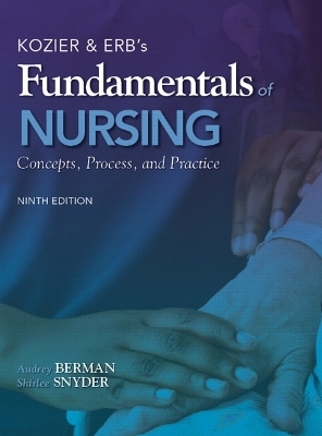 Kozier & Erb's Fundamentals of Nursing - Audrey T. Berman, Shirlee Snyder