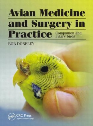 Avian Medicine and Surgery in Practice - Bob Doneley