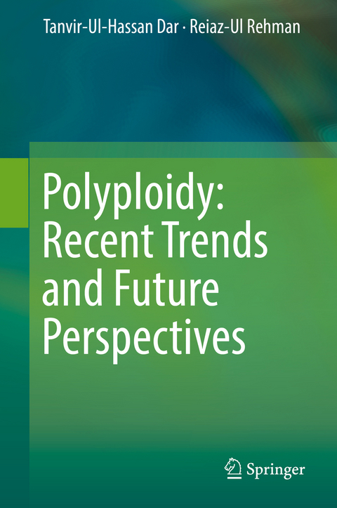 Polyploidy: Recent Trends and Future Perspectives -  Tanvir-Ul-Hassan Dar,  Reiaz-Ul Rehman
