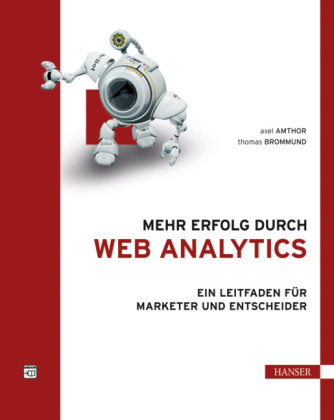 Mehr Erfolg durch Web Analytics - Axel Amthor, Thomas Brommund