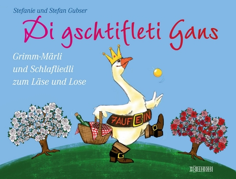 Di gschtifleti Gans - Stefanie Gubser, Stefan Gubser