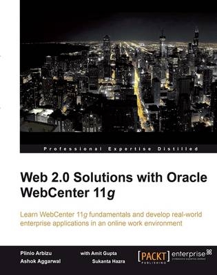 Web 2.0 Solutions with Oracle WebCenter 11g - Plinio Arbizu, Ashok Aggarwal