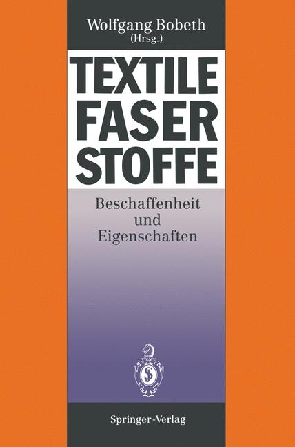 Textile Faserstoffe - Werner Berger, Heidemarie Faulstich, Peter Fischer, Adolf Heger, Hans-J&ouml;rg Jacobasch, Annerose Mally, Ingeborg Mikut