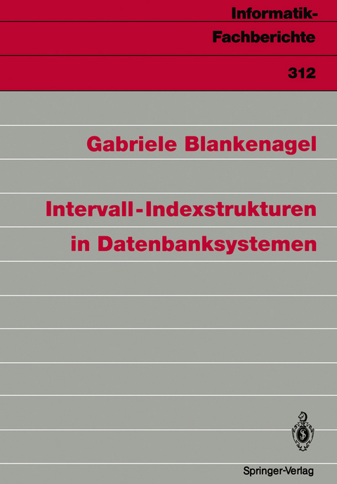 Intervall-Indexstrukturen in Datenbanksystemen - Gabriele Blankenagel