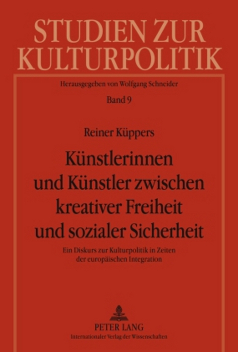 Kuenstlerinnen und Kuenstler zwischen kreativer Freiheit und sozialer Sicherheit - Reiner K&uuml;ppers