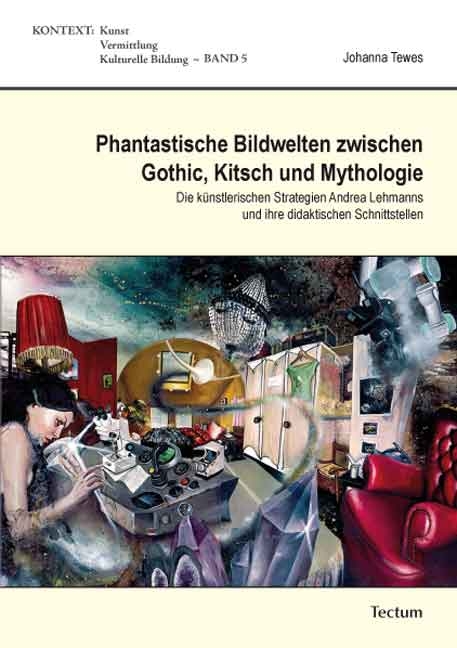 Phantastische Bildwelten zwischen Gothic, Kitsch und Mythologie - Johanna Tewes