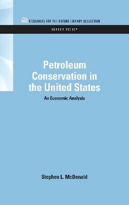 Petroleum Conservation in the United States - Stephen MacDonald