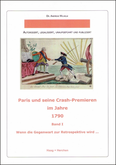 Paris und seine Crash-Premieren im Jahre 1790 - Andreas Wilhelm