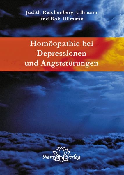 Hom&ouml;opathie bei Depressionen und Angstst&ouml;rungen - Judyth Reichenberg-Ullman, Bob Ullman
